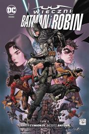 Wieczni Batman i Robin T.2. Autor: James Tynion, Snyder Scott. Dadada.pl Okładka książki Wieczni Batman i Robin T.2