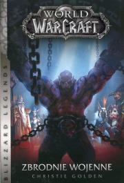 World of WarCraft: Zbrodnie wojenne. Autor: Golden Christie. Dadada.pl Okładka książki World of WarCraft: Zbrodnie wojenne