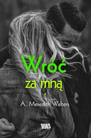 Wróć za mną. Autor: Walters Meredith. Dadada.pl Okładka książki Wróć za mną