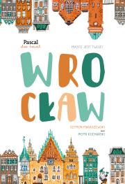Wrocław Slow travel. Autor: Szymon Maraszewski, Kucharski Piotr. Dadada.pl Okładka książki Wrocław Slow travel
