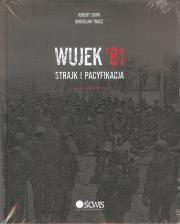 Wujek'81 Strajk i pacyfikacja. Autor: Ciupa Robert, Tracz Bogusław. Dadada.pl Okładka książki Wujek'81 Strajk i pacyfikacja
