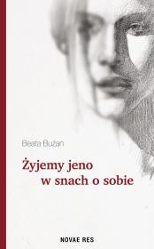 Okładka książki Żyjemy jeno w snach o sobie