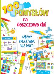 100 pomysłów na deszczowe dni. Autor: Ewa Gorzkowska-Parnas. Dadada.pl Okładka książki 100 pomysłów na deszczowe dni