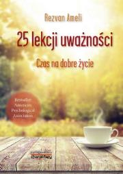 25 lekcji uważności Czas na dobre życie. Autor: Ameli Rezvan. Dadada.pl Okładka książki 25 lekcji uważności Czas na dobre życie