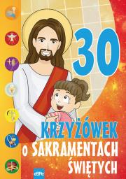 30 krzyżówek o sakramentach świętych. Autor: Michał Wilk (oprac.), Mariusz Dziedziniewicz. Dadada.pl Okładka książki 30 krzyżówek o sakramentach świętych