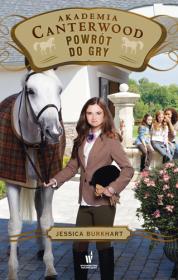 Akademia Canterwood 16 Powrót do gry. Autor: Jessica Burkhart. Dadada.pl Okładka książki Akademia Canterwood 16 Powrót do gry