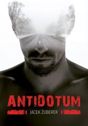 Antidotum. Autor: Żuberek Jacek. Dadada.pl Okładka książki Antidotum