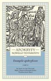 Okładka książki Apokryfy Nowego Testamentu Ewangelie apokryficzne Tom 1 część 2
