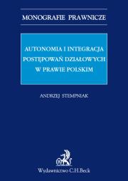 Autonomia i integracja postępowań działowych w prawie polskim. Autor: Stempniak Andrzej. Dadada.pl Okładka książki Autonomia i integracja postępowań działowych w prawie polskim