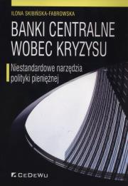 Banki centralne wobec kryzysu. Autor: Ilona Skibińska-Fabrowska. Dadada.pl Okładka książki Banki centralne wobec kryzysu