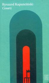 Cesarz w.2016. Autor: Ryszard Kapuściński. Dadada.pl Okładka książki Cesarz w.2016