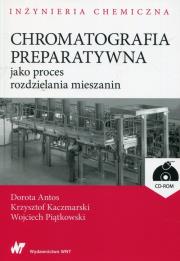 Chromatografia preparatywna jako proces rozdzielania mieszanin + CD. Autor: Antos Dorota, Kaczmarski Krzysztof, Piątkowski Wojciech. Dadada.pl Okładka książki Chromatografia preparatywna jako proces rozdzielania mieszanin + CD