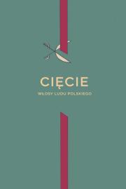 Cięcie włosy ludu polskiego. Autor: Joanna Ambroz, Paweł Ziegler. Dadada.pl Okładka książki Cięcie włosy ludu polskiego