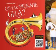 Co tak pięknie gra?. Autor: Włodzimierz Izban, Krzysztof Zięba. Dadada.pl Okładka książki Co tak pięknie gra?