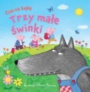 Okładka książki Czas na bajkę. Trzy małe świnki