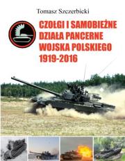 Okładka książki Czołgi i samobieżne działa pancerne Wojska Polskiego 1919–2016