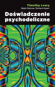 Doświadczenie psychodeliczne. Autor: Timothy Leary, Ralph Metzner i Richard Alpert. Dadada.pl Okładka książki Doświadczenie psychodeliczne