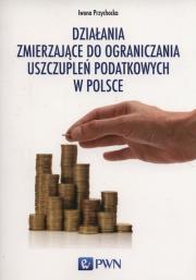Działania zmierzające do ograniczania uszczupleń podatkowych w Polsce. Autor: Przychocka Iwona. Dadada.pl Okładka książki Działania zmierzające do ograniczania uszczupleń podatkowych w Polsce