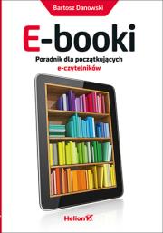 E-booki Poradnik dla początkujących e-czytelników. Autor: Danowski Bartosz. Dadada.pl Okładka książki E-booki Poradnik dla początkujących e-czytelników