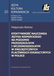 Efektywność nauczania języka niemieckiego na poziomie przedszkolnym i wczesnoszkolnym w dwujęzycznyc. Autor: Bielicka Małgorzata. Dadada.pl Okładka książki Efektywność nauczania języka niemieckiego na poziomie przedszkolnym i wczesnoszkolnym w dwujęzycznyc