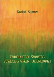 Ewolucja świata według nauki duchowej. Autor: Rudolf Steiner. Dadada.pl Okładka książki Ewolucja świata według nauki duchowej