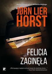 Felicia zaginęła. Autor: Jorn Lier Horst. Dadada.pl Okładka książki Felicia zaginęła