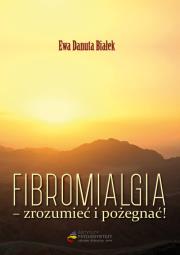 Okładka książki Fibromialgia - zrozumieć i pożegnać