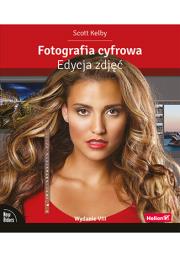Fotografia cyfrowa. Edycja zdjęć. Autor: Scott Kelby. Dadada.pl Okładka książki Fotografia cyfrowa. Edycja zdjęć