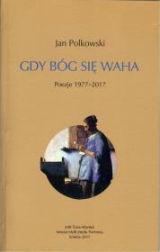 Okładka książki Gdy Bóg się waha Poezje 1977-2017