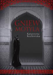 Gniew motyla. Autor: Sękowska-Kozłowska Katarzyna. Dadada.pl Okładka książki Gniew motyla
