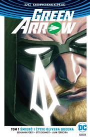 Okładka książki Green Arrow. T.1 Śmierć i życie Olivera Queena