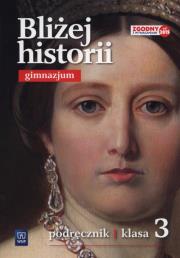 Historia  GIM  KL 3. Podręcznik. Bliżej historii. Autor: Kąkolewski Igor, Kowalewski Krzysztof, Plumińska-Mieloch Anita. Dadada.pl Okładka książki Historia  GIM  KL 3. Podręcznik. Bliżej historii