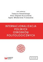 Internacjonalizacja polskich ośrodków politologicznych. Autor: Domański Tomasz, Alicja Stępień-Kuczyńska. Dadada.pl Okładka książki Internacjonalizacja polskich ośrodków politologicznych