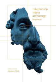 Interpretacja tekstu antycznego Inspiracje. Autor: Amadeusz Citlak. Dadada.pl Okładka książki Interpretacja tekstu antycznego Inspiracje
