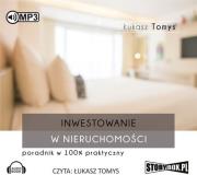 Inwestowanie w nieruchomości Poradnik w 100% praktyczny - Audiobook. Autor: Łukasz Tomys. Dadada.pl Okładka książki Inwestowanie w nieruchomości Poradnik w 100% praktyczny - Audiobook