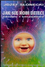 Okładka książki Jak się robi dzieci zdrowe i szczęśliwe