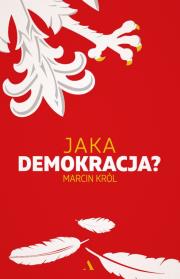 Jaka demokracja?. Autor: Marcin Królikowski. Dadada.pl Okładka książki Jaka demokracja?