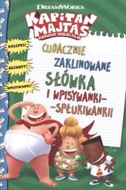 Okładka książki Kapitan Majtas Cudacznie zaklinowane słówka i wpisywanki-spłukiwanki