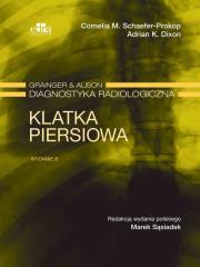 Klatka piersiowa Grainger & Alison Diagnostyka radiologiczna. Autor: Schaefer-Prokop C.M., Dixon A.K.. Dadada.pl Okładka książki Klatka piersiowa Grainger & Alison Diagnostyka radiologiczna