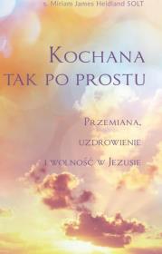 Kochana- Tak po prostu. Autor: s Miriam James Heidland SOLT. Dadada.pl Okładka książki Kochana- Tak po prostu