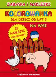 Kolorowanka dla dzieci od lat 3. Na wsi. Autor: Majchrzyk Emilia, Guzowska Beata. Dadada.pl Okładka książki Kolorowanka dla dzieci od lat 3. Na wsi