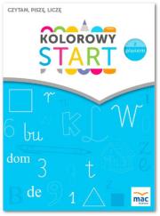 Kolorowy start z plusem. Czytam, piszę, liczę MAC. Autor: Wiesława Żaba-Żabińska. Dadada.pl Okładka książki Kolorowy start z plusem. Czytam, piszę, liczę MAC