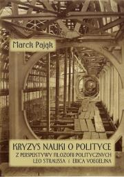 Okładka książki Kryzys nauki o polityce z perspektywy filozofii politycznych Leo Straussa i Erica Voegelina