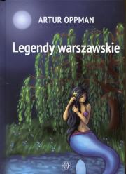 Legendy warszawskie. Autor: Artur Oppman. Dadada.pl Okładka książki Legendy warszawskie