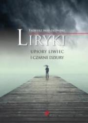 Okładka książki Liryki, upiory liwiec i czarne dziury