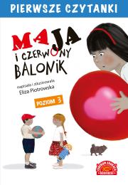 Maja i czerwony balonik Pierwsze Czytanki. Autor: Eliza Piotrowska. Dadada.pl Okładka książki Maja i czerwony balonik Pierwsze Czytanki