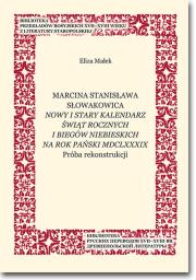 Marcina Stanisława Słowakowica Nowy i stary kalendarz świąt rocznych ... na rok pański MDCLXXXIX. Autor: Małek Eliza. Dadada.pl Okładka książki Marcina Stanisława Słowakowica Nowy i stary kalendarz świąt rocznych ... na rok pański MDCLXXXIX