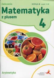 Matematyka 4 Zeszyt ćwiczeń Arytmetyka ćwiczenia wersja B cz. Autor: Dobrowolska Małgorzata, Wojtan Stanisław, Piotr Zarzycki. Dadada.pl Okładka książki Matematyka 4 Zeszyt ćwiczeń Arytmetyka ćwiczenia wersja B cz