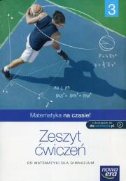 Matematyka GIM 3 Na czasie ćw NE. Autor: Elżbieta Jabłońska, Mędrzycka Maria. Dadada.pl Okładka książki Matematyka GIM 3 Na czasie ćw NE