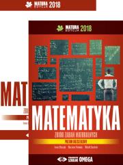 Matematyka Matura 2018 Zbiór zadań maturalnych Poziom rozszerzony. Autor: Stachnik Witold, Irena Ołtuszyk, Marzena Polewka. Dadada.pl Okładka książki Matematyka Matura 2018 Zbiór zadań maturalnych Poziom rozszerzony